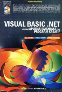 Visual Basic.Net: membuat aplikasi database dan program kreatif, revisi kedua