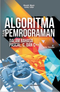 Algoritma dan pemrograman: dalam bahasa pascal, C, dan C++. Edisi 6