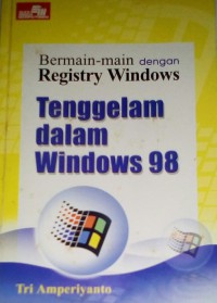 Bermain-main dengan registry Windows: tenggelam dalam Windows 98