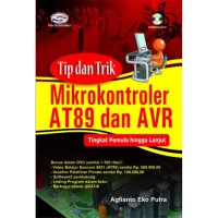 Tip dan trik mikrokontroler AT89 dan AVR: tingkat pemula hingga lanjut, Edisi 1