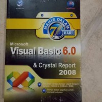 Mahir dalam 7 hari: microsoft Visual Basic 6.0 & Crystal Report 2008