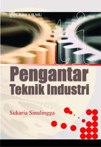Pengantar teknik industri, edisi 1