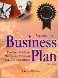 Anatomi of business plan: panduan lengkap menyusun proposal dan rencana bisnis, edisi 5
