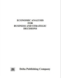 Economic analysis for business and strategic decisions