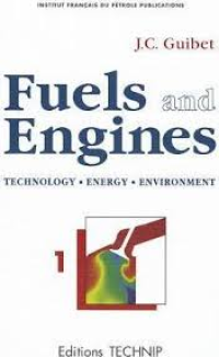 Fuels and engines, Volume 1
