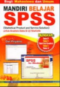 Mandiri belajar SPSS (Statistical Product and Sercice Solution): untuk analisis data dan uji statistik