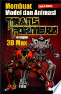 Membuat model dan animasi transformers dengan 3Ds Max
