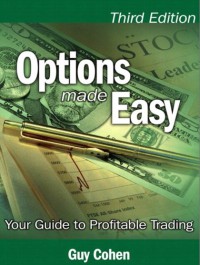 Options made easy: your guide to profitable trading, 3rd edition