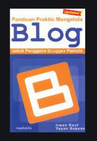 Panduan praktis mengelola Blog untuk pengguna Blogger pemula