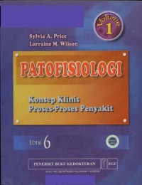 Patofisiologi: konsep klinis proses-proses penyakit: Edisi 6, Volume 1