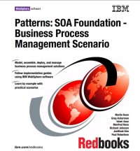 Patterns: SOA foundation - business process management scenario, 1st edition