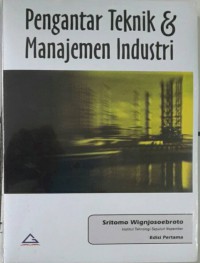 Pengantar teknik & manajemen industri, edisi 1