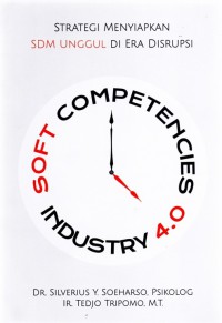 Soft competencies industry 4.0: strategi menyiapkan SDM unggul di era disrusi