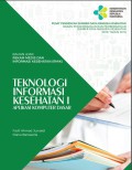 Bahan ajar rekam medis dan informasi kesehatan (RMIK): Teknologi informasi kesehatan I (aplikasi komputer dasar)