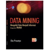 Data mining: mengolah data menjadi informasi menggunakan matlab