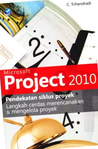 Microsoft Project 2010 pendekatan siklus proyek: langkah cerdas merencanakan dan mengelola proyek