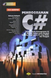 Pemrograman C#: belajar dasar pemrograman c# melalui contoh untuk menjadi seorang programmer c# yang mahir dan tangguh