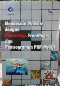 Mendesain website dengan Photoshop, FrontPage, dan Pemrograman PHP-MySQL
