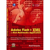 Adobe Flash + Flash = rich multimedia application: sebuah integrasi antara aplikasi multimedia dan database dalam menghasilkan Rich Multimedia Application