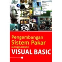 Pengembangan sistem pakar menggunakan Visual Basic, edisi 2