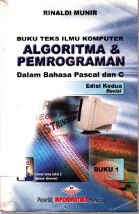 Algoritma dan Pemrograman: dalam bahasa Pascal dan C, buku 1, edisi 2 revisi