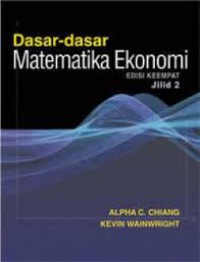 Dasar-dasar matematika ekonomi, jilid 2, edisi 4