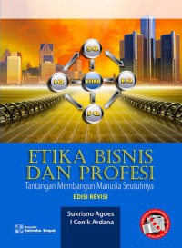 Etika bisnis dan profesi: tantangan membangun manusia seutuhnya, edisi revisi