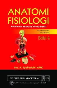 Anatomi fisiologi: kurikulum berbasis kompetensi untuk keperawatan & kebidanan, edisi 4