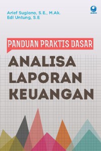 Panduan praktis dasar analisa laporan keuangan, edisi Revisi