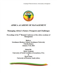 Managing Africa’s future: prospects and challenges, proceedings of the 3rd biennial conference of the Africa academy of management