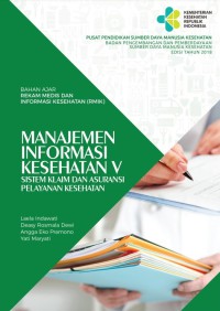 Bahan ajar rekam medis dan informasi kesehatan (RMIK):  Manajemen informasi kesehatan V (sistem klaim dan asuransi pelayanan kesehatan)