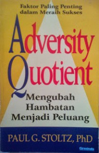 Adversity Quotient: Mengubah Hambatan Jadi Peluang