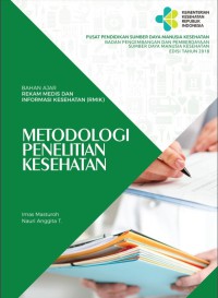 Bahan ajar rekam medis dan informasi kesehatan (RMIK): Metodologi penelitian kesehatan