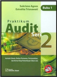 Praktikum audit:instruksi umum, berkas permanen, permasalahan, dan kertas kerja pemeriksaan tahun lalu, seri 2